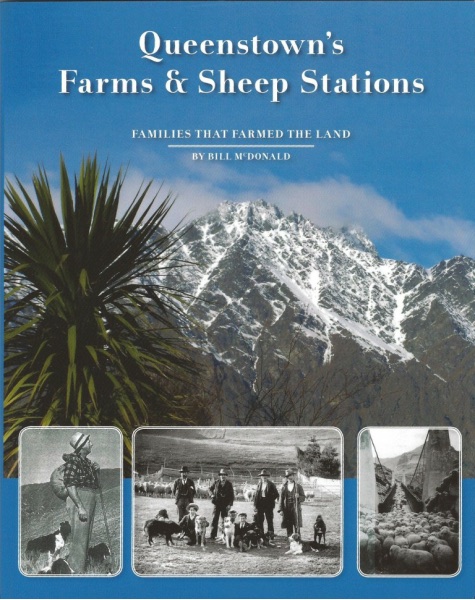 Front cover of Queenstown's Farms & Sheep Stations by Bill McDonald, with the Remarkables above a cabbage tree and photographs of farming families and their dogs